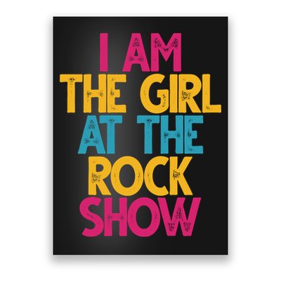 I Am The Girl At The Rock Show Poster