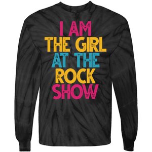 I Am The Girl At The Rock Show Tie-Dye Long Sleeve Shirt