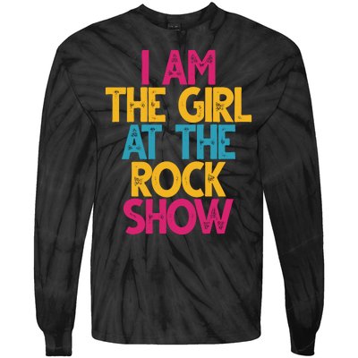 I Am The Girl At The Rock Show Tie-Dye Long Sleeve Shirt