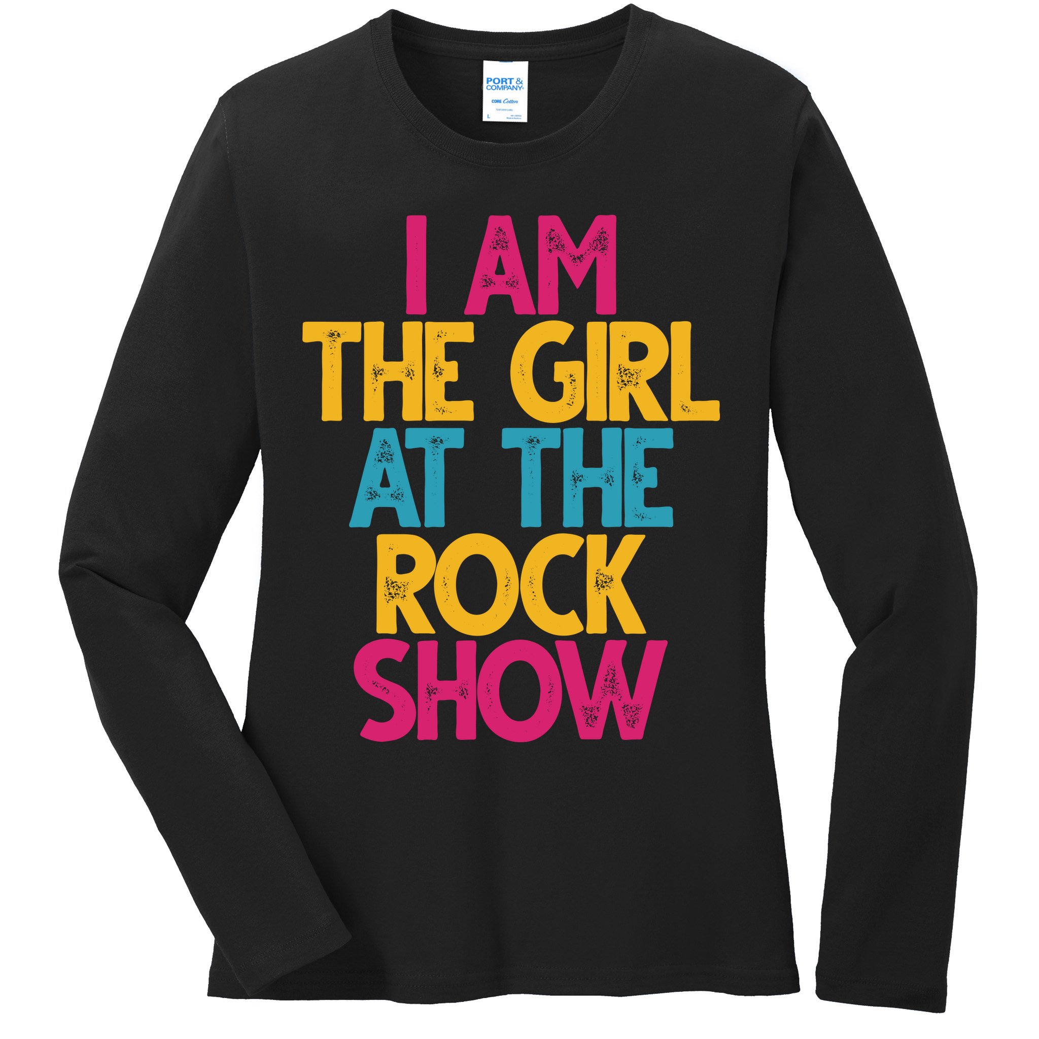 I Am The Girl At The Rock Show Ladies Long Sleeve Shirt