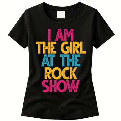 I Am The Girl At The Rock Show Womens T-Shirt