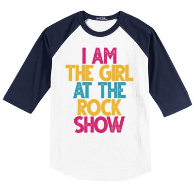 I Am The Girl At The Rock Show Baseball Sleeve Shirt