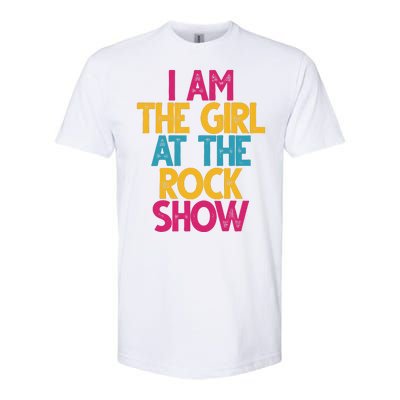 I Am The Girl At The Rock Show Softstyle CVC T-Shirt