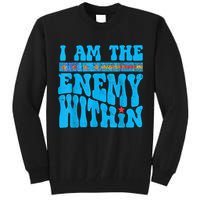 I Am The Enemy Within I Am The Enemy Within America Tall Sweatshirt