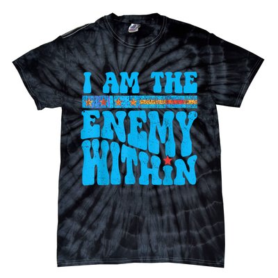 I Am The Enemy Within I Am The Enemy Within America Tie-Dye T-Shirt