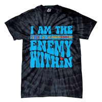 I Am The Enemy Within I Am The Enemy Within America Tie-Dye T-Shirt