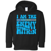 I Am The Enemy Within I Am The Enemy Within America Toddler Hoodie