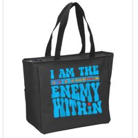 I Am The Enemy Within I Am The Enemy Within America Zip Tote Bag