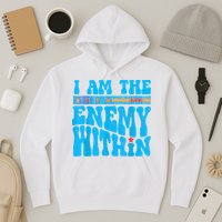 I Am The Enemy Within I Am The Enemy Within America Hoodie