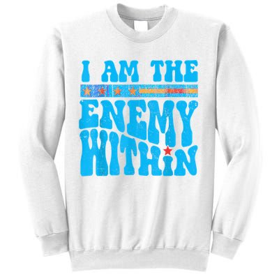 I Am The Enemy Within I Am The Enemy Within America Sweatshirt