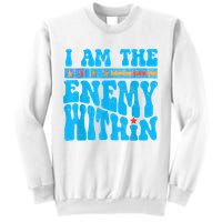 I Am The Enemy Within I Am The Enemy Within America Sweatshirt