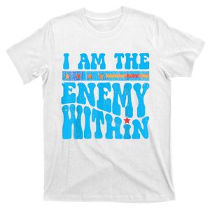 I Am The Enemy Within I Am The Enemy Within America T-Shirt