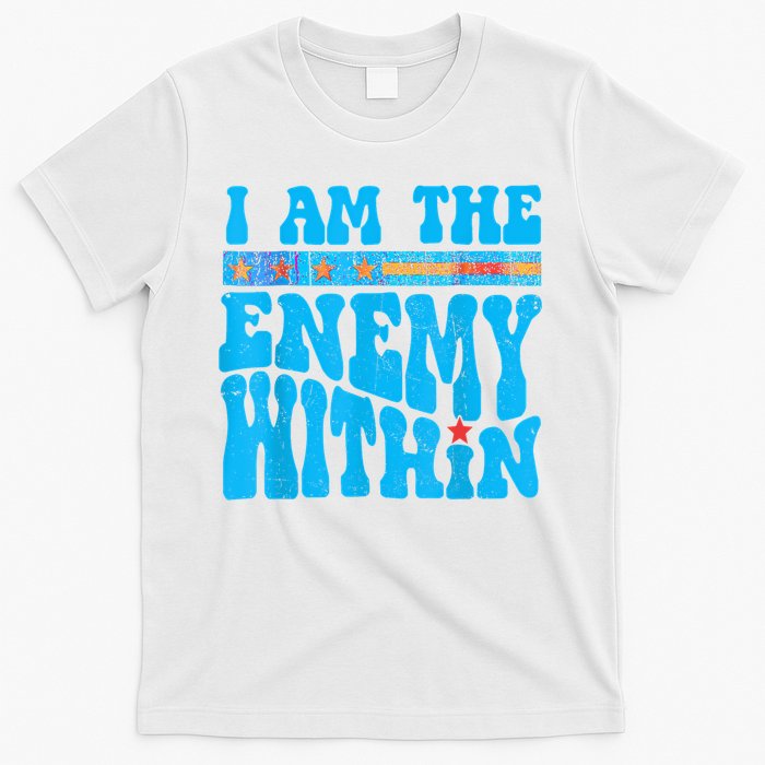 I Am The Enemy Within I Am The Enemy Within America T-Shirt