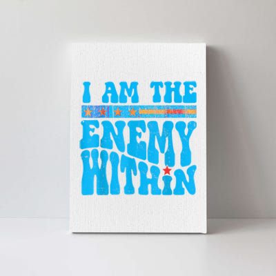 I Am The Enemy Within I Am The Enemy Within America Canvas