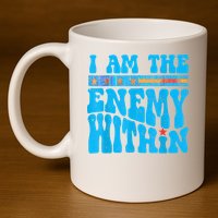 I Am The Enemy Within I Am The Enemy Within America 11oz C Handle Ceramic Mug