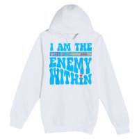 I Am The Enemy Within I Am The Enemy Within America Premium Pullover Hoodie