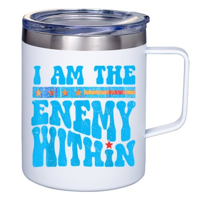 I Am The Enemy Within I Am The Enemy Within America 12oz Stainless Steel Coffee Mug