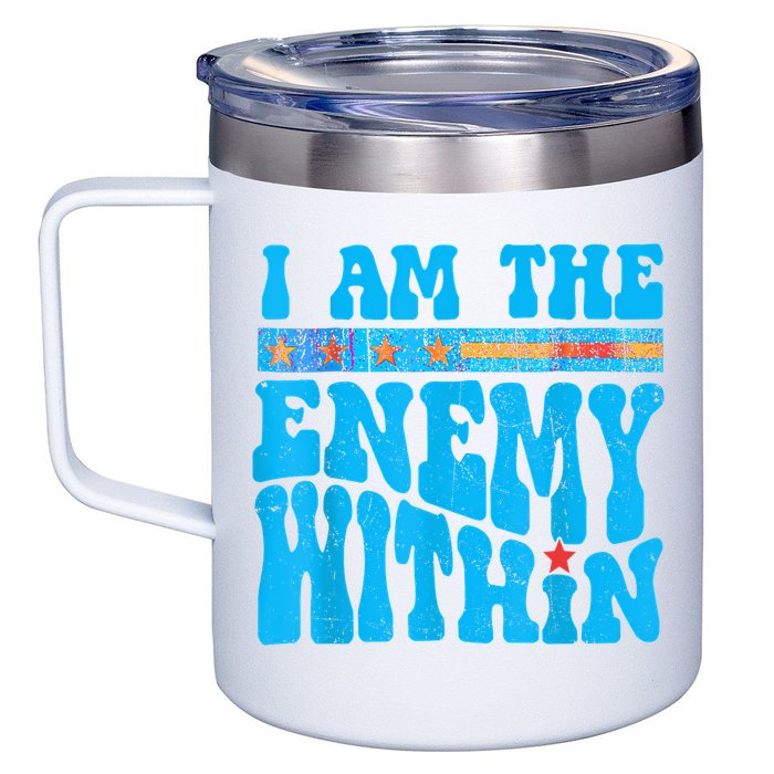 I Am The Enemy Within I Am The Enemy Within America 12oz Stainless Steel Coffee Mug
