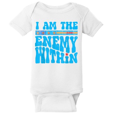 I Am The Enemy Within I Am The Enemy Within America Baby Bodysuit