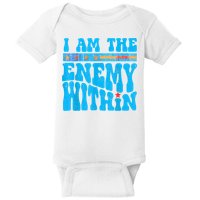 I Am The Enemy Within I Am The Enemy Within America Baby Bodysuit