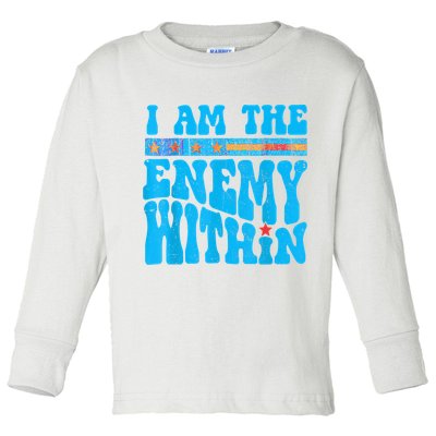 I Am The Enemy Within I Am The Enemy Within America Toddler Long Sleeve Shirt