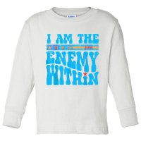 I Am The Enemy Within I Am The Enemy Within America Toddler Long Sleeve Shirt