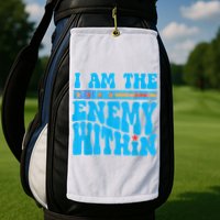 I Am The Enemy Within I Am The Enemy Within America Golf Towel