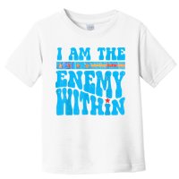 I Am The Enemy Within I Am The Enemy Within America Toddler T-Shirt