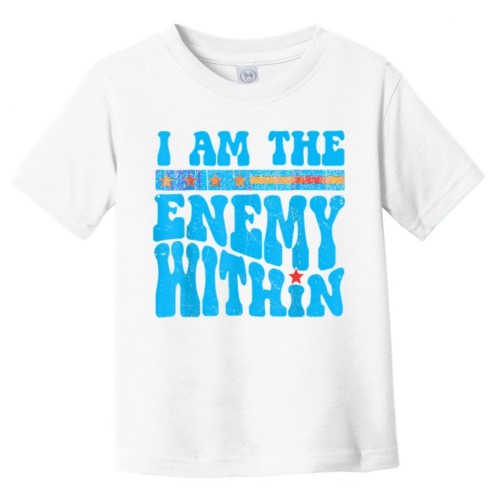 I Am The Enemy Within I Am The Enemy Within America Toddler T-Shirt