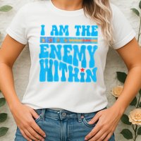 I Am The Enemy Within I Am The Enemy Within America Womens T-Shirt