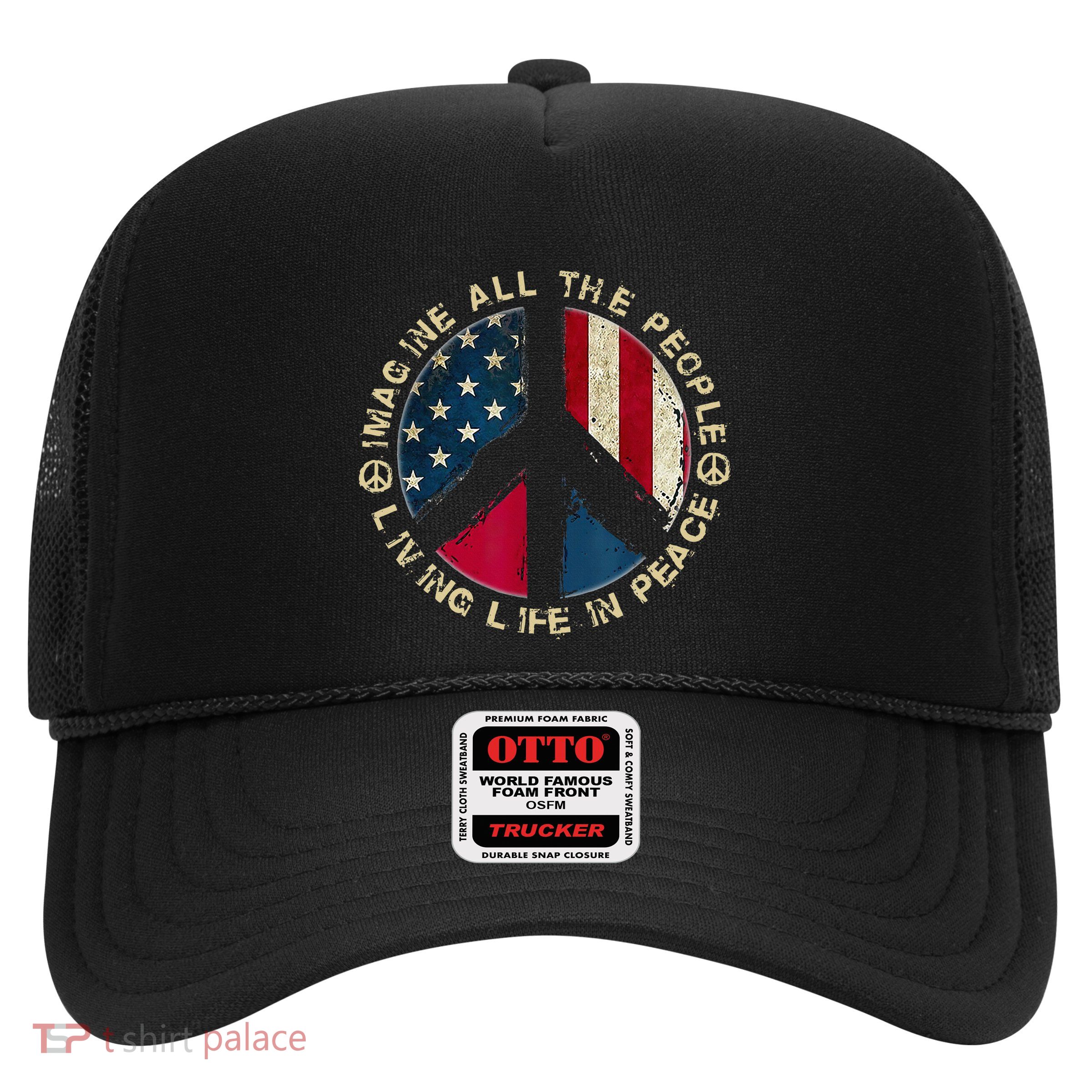 Imagine All The People Living Life In Peace Hippie Lover Trucker Hat