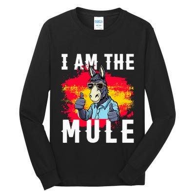 I Am The Mule T Funny Mule Donkey Tall Long Sleeve T-Shirt