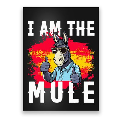 I Am The Mule T Funny Mule Donkey Poster