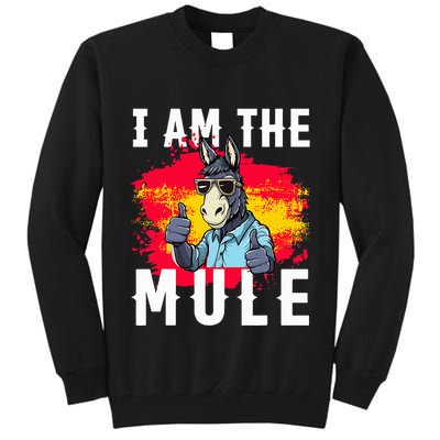 I Am The Mule T Funny Mule Donkey Tall Sweatshirt