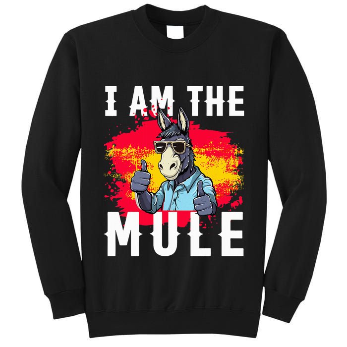 I Am The Mule T Funny Mule Donkey Tall Sweatshirt