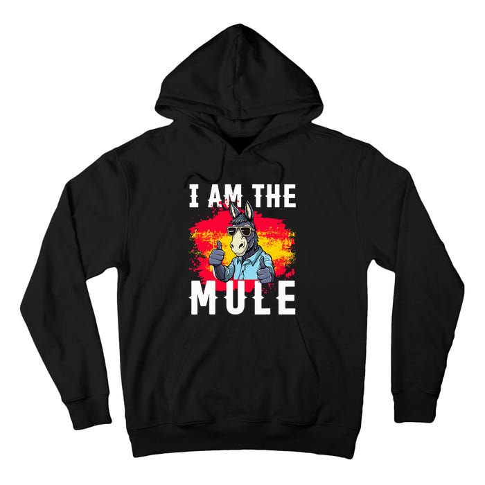 I Am The Mule T Funny Mule Donkey Tall Hoodie