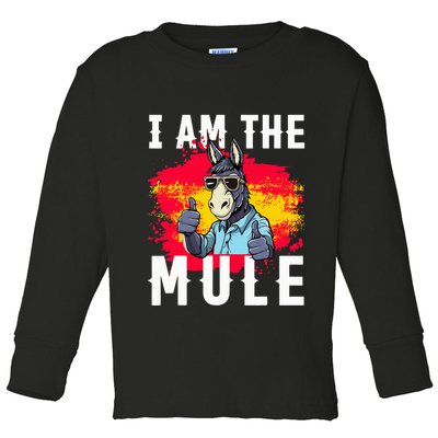 I Am The Mule T Funny Mule Donkey Toddler Long Sleeve Shirt