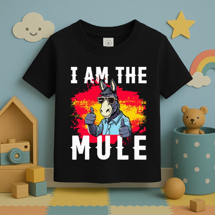 I Am The Mule T Funny Mule Donkey Toddler T-Shirt