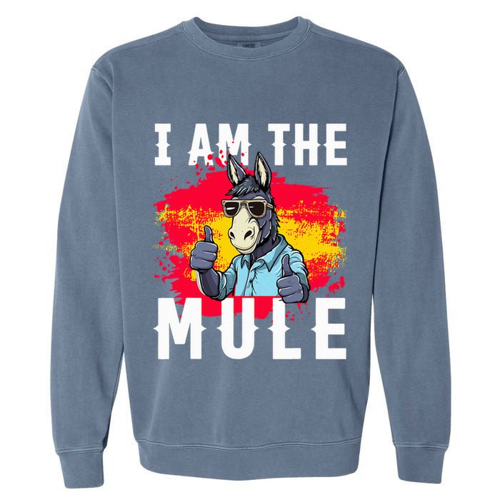 I Am The Mule T Funny Mule Donkey Garment-Dyed Sweatshirt
