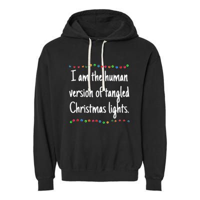 I Am The Human Version Of Tangled Christmas Lights Garment-Dyed Fleece Hoodie