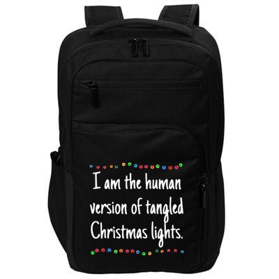 I Am The Human Version Of Tangled Christmas Lights Impact Tech Backpack