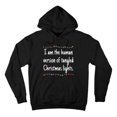 I Am The Human Version Of Tangled Christmas Lights Tall Hoodie