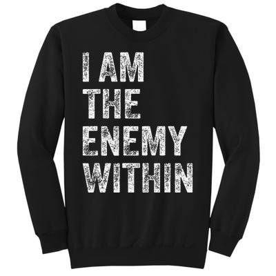 I Am The Enemy Within Sweatshirt