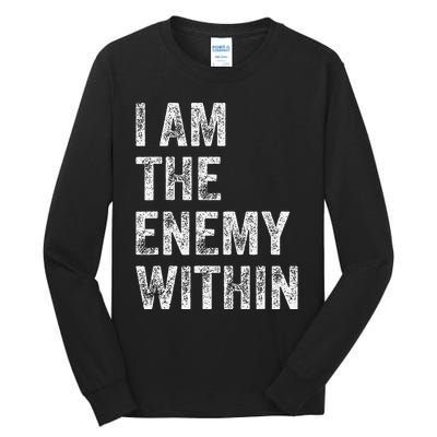 I Am The Enemy Within Tall Long Sleeve T-Shirt