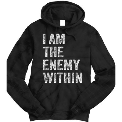 I Am The Enemy Within Tie Dye Hoodie