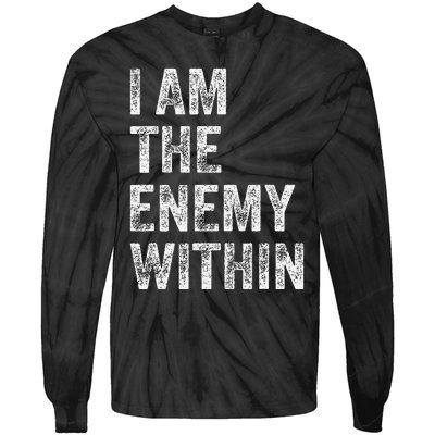 I Am The Enemy Within Tie-Dye Long Sleeve Shirt