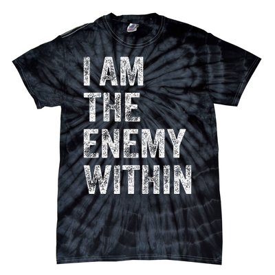 I Am The Enemy Within Tie-Dye T-Shirt