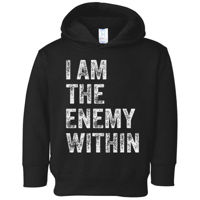 I Am The Enemy Within Toddler Hoodie