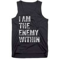 I Am The Enemy Within Tank Top