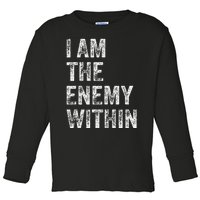 I Am The Enemy Within Toddler Long Sleeve Shirt